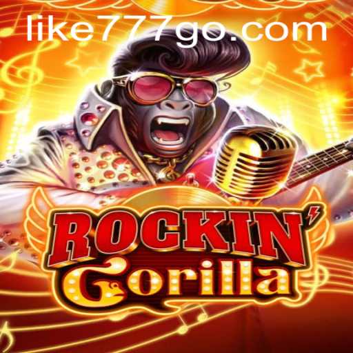 Explore the Thrilling World of RockinGorilla with Like777