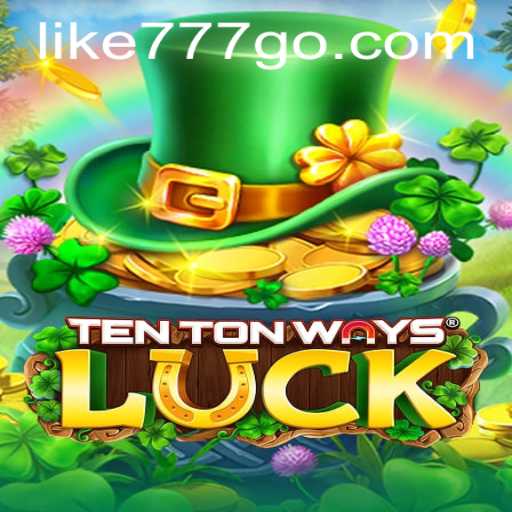 Exploring the Mesmerizing World of TenTonWaysLuck with Insights on like777